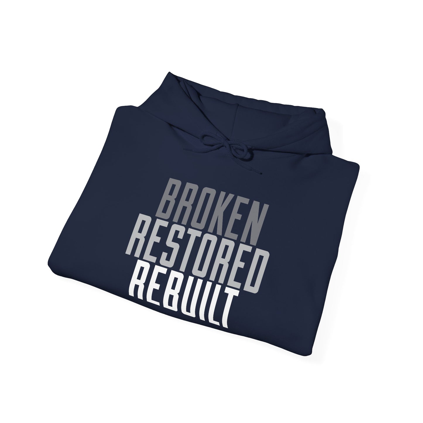 Unisex Heavy Blend Hoodie - "Broken Restored Rebuilt" - Motivational Gift for Him or Her