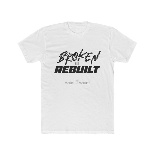 Broken and Rebuilt Unisex Cotton Crew Tee - Bold Faith-Inspired Graphic Tee